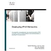 Deploying IPv6 Networks
