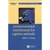 Environmental Enrichment for Captive Animals (UFAW Animal Welfare)
