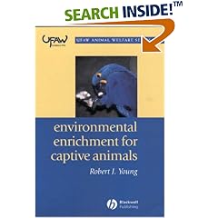 Environmental Enrichment for Captive Animals (UFAW Animal Welfare)