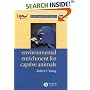Environmental Enrichment for Captive Animals (UFAW Animal Welfare)