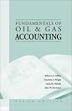 Fundamentals of Oil and Gas Accounting (4th Edition)