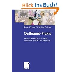 Outbound-Praxis: Aktives Verkaufen am Telefon erfolgreich planen und umsetzen