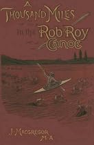 A Thousand Miles in the Rob Roy Canoe