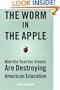 The Worm in the Apple: How the Teacher Unions Are Destroying American Education