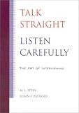 Talk Straight, Listen Carefully: The Art of Interviewing