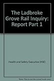 The Ladbroke Grove rail inquiry. Pt. 1, Report