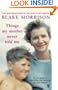 Things My Mother Never Told Me. Blake Morrison