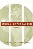 Moral Imperialism: A Critical Anthology