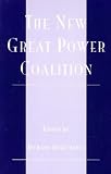 GREAT POWER COALITION: Toward a World Concert of Nations