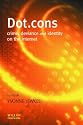 Dot.cons: Crime, Deviance and Identity on the Internet