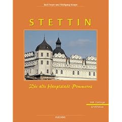 Stettin. Die alte Hauptstadt Pommerns