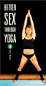 Better Sex Through Yoga, Vol. 1