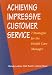 Book Achieving Impressive Customer Service: 7 Strategies for the Health Care Manager (AHA Press) (J-B AHA Press)