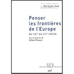 Penser les fronti�res de l'Europe du XIXe au XXIe si�cle