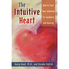 The Intuitive Heart: How to Trust Your Intuition for Guidance and Healing