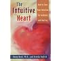 The Intuitive Heart: How to Trust Your Intuition for Guidance and Healing