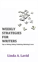 Click to Download Free Kindle Book -> Weekly Strategies for Writers: Tips on Writing, Editing, Publishing, Marketing & more
