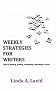 Weekly Strategies for Writers: Tips on Writing, Editing, Publishing, Marketing & more