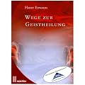 Edwards, H: Wege zur Geistheilung
