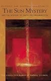 The Sun Mystery & The Mystery of Death and Resurrection: Exoteric and Esoteric Christianity