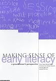 Making Sense of Early Literacy: A Practitioners Perspective