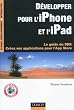 D�velopper pour l'iPhone et l'iPad - Le guide du SDK - Cr�ez vos applications pour l'App Store