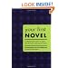 Your First Novel: An Author Agent Team Share the Keys to Achieving Your Dream