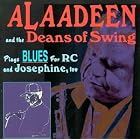 Alaadeen and the Deans of Swing Plays Blues for RC and Josephine, too by  Ahmad Alaadeen 