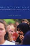 New Faiths, Old Fears: Muslims and Other Asian Immigrants in American Religious Life (American Lectures on the History of Religions)