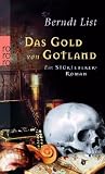 Das Gold von Gotland: Ein St&ouml;rtebeker-Roman - Berndt List