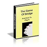 The Game Of Bridge And How To Play It