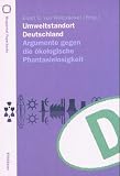Umweltstandort Deutschland - Argumente gegen die &ouml;kologische Phantasielosigkeit - Rainer Kl&uuml;ting