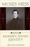 Moses Hess and Modern Jewish Identity: