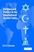 Religion and Politics in the International System Today