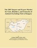 The 2007 Import and Export Market for Guts, Bladders, and Stomachs of Animals Excluding Fish in Hungary