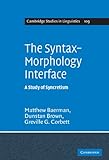 The syntax-morphology interface : a study of syncretism