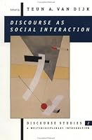 Discourse as Social Interaction (Discourse Studies: A Multidisciplinary Introductio)