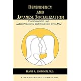 dependency and japanese socialization psychoanalytic and anthropological investigations in amae