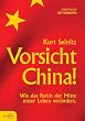 Vorsicht China! Wie das Reich der Mitte unser Leben ver�ndert