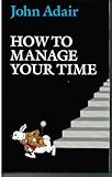 How to manage your time