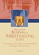 Was w�rde Buddha im Arbeitsalltag tun?