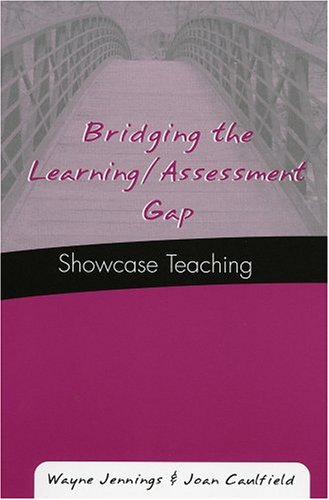 Books: Bridging the Learning/Assessment Gap. Showcase Teaching