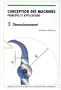 CONCEPTION DES MACHINES, PRINCIPES ET APPLICATIONS. : Volume 3, Dimensionnement