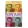 On Air: The Best of Tavis Smiley on the Tom Joyner Morning Show 1998- 2003: 2 (On Air)