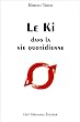 Le Ki dans la vie quotidienne