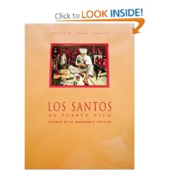 Los Santos de Puerto Rico. Estudio de la imaginer�a popular. (Spanish Edition)