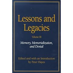 Lessons and Legacies: Memory, Memorialization and Denial v. 3