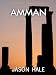 Books : Amman, Jordan: A Concise Travel Guide