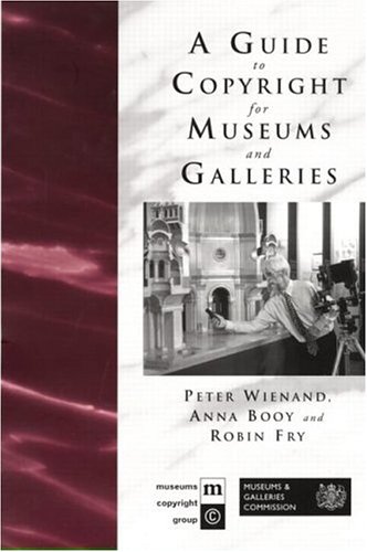 Guide to Copyright for Museums and Galleries under Museum Studies & Museology in The Books Store
