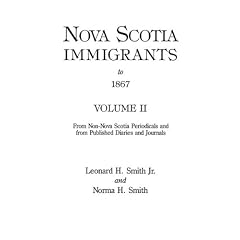 Nova Scotia Immigrants to 1867, Volume II